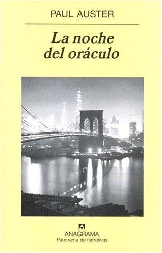 Benito Gomez Ibanez, Paul Auster: La noche del oráculo (Paperback, Spanish language, 2004, Anagrama)