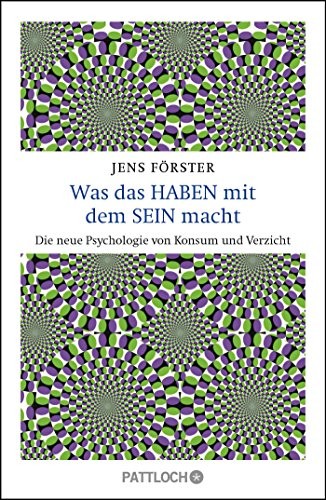 Jens Förster: Was das Haben mit dem Sein macht (Hardcover, Pattloch Verlag GmbH + Co)