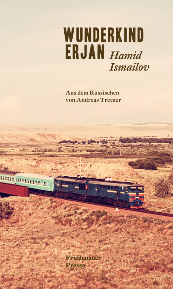 Hamid Ismailov: Wunderkind Erjan (Hardcover, Deutsch language, Friedenauer Presse)