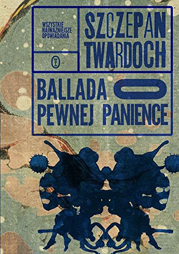 Szczepan Twardoch: Ballada o pewnej panience (Paperback, 2018, Literackie)