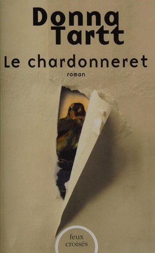 Le chardonneret (French language, 2014, Plon)