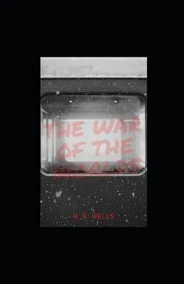 H. G. Wells: The War of the Worlds illustrated (2020, Independently Published book edition)