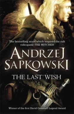 Andrzej Sapkowski: The last wish (2008, Gollancz)