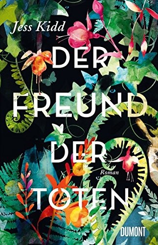 Jess Kidd: Der Freund der Toten (Hardcover, DuMont Buchverlag GmbH)