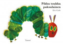 Eric Carle, Kaija Pakkanen: Pikku toukka paksulainen (Hardcover, Finnish language, 2012, Tammi)