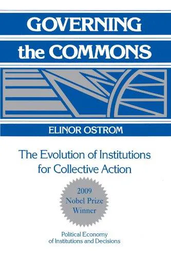 Elinor Ostrom: Governing the Commons (1990, Cambridge University Press)
