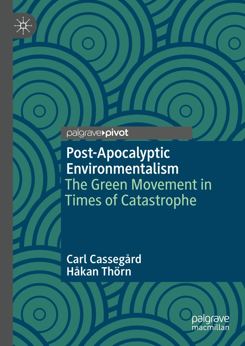 Carl Cassegård, Håkan Thörn: Post-Apocalyptic Environmentalism (Hardcover, 2022, palgrave macmillan)