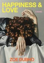 Zoe Dubno: Happiness and Love (Hardcover, 2025, Scribner, an imprint of Simon & Schuster)