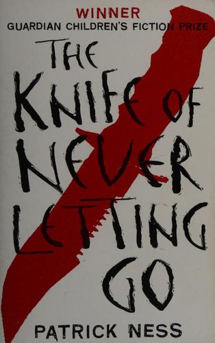 Patrick Ness (duplicate): The Knife of Never Letting Go (Chaos Walking) (2018, Walker Books Ltd)