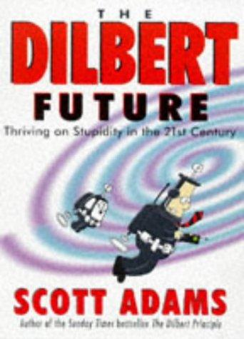 Scott Adams: The Dilbert Future (Paperback, Gill & MacMillan, Limited)