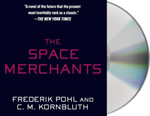 Frederik Pohl, Dan Bittner, Cyril M. Kornbluth: The Space Merchants (AudiobookFormat, Macmillan Audio)