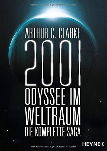 Arthur C. Clarke: 2001 : Odyssee im Weltraum - Die Saga (Paperback, Heyne Verlag)