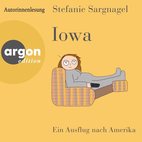Stefanie Sargnagel: Iowa: Ein Ausflug nach Amerika (AudiobookFormat, German language, 2024, Argon Verlag)