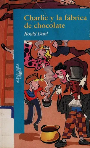 Roald Dahl: Charlie y la fábrica de chocolate (Charlie and the Chocolate Factory) (Spanish Edition) (Spanish language, 1993)