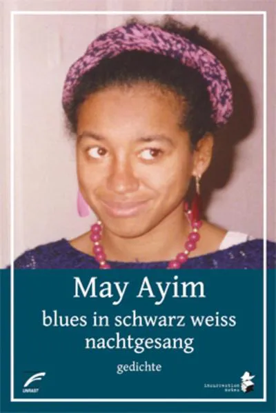 May Ayim: blues in schwarz weiss & nachtgesang (German language, 2022, Unrast Verlag)