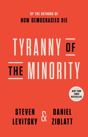 Steven Levitsky, Daniel Ziblatt: Tyranny of the Minority : (Paperback, Crown Publishing Group, The)