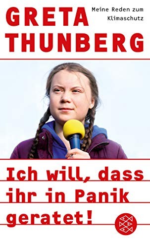 Greta Thunberg: Ich will, dass ihr in Panik geratet! (Paperback, FISCHER Taschenbuch)