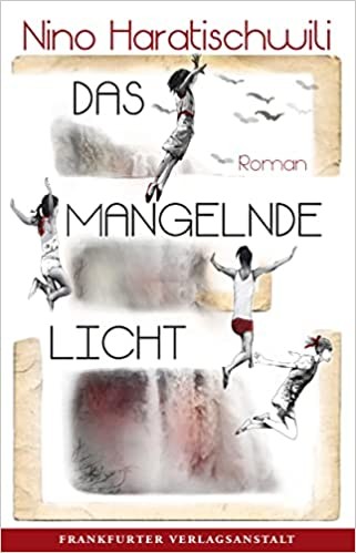 Nino Haratischwili: Das mangelnde Licht (Hardcover, German language, Frankfurter Verlags-Anst.)