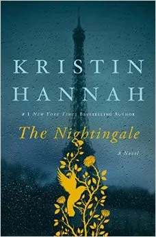 Kristin Hannah: The Nightingale (2015, St. Martin's Press)