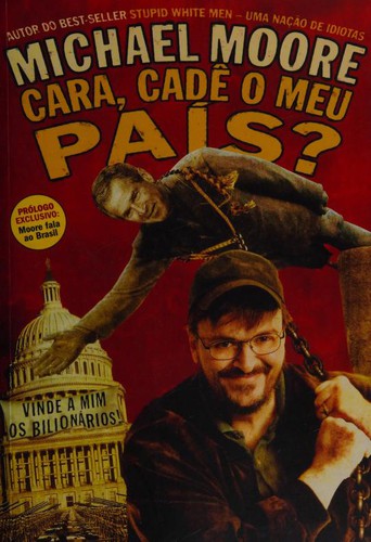 Michael Moore: Cara, Cadê Meu País? (Paperback, Portuguese language, 2004, Francis)