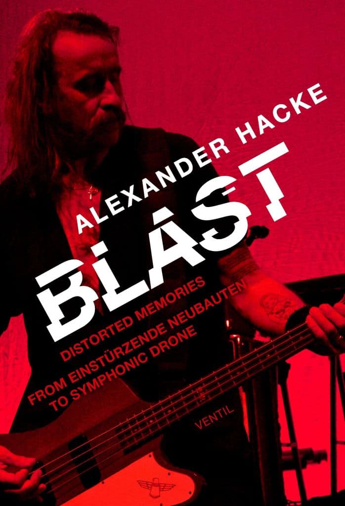 Alexander Hacke: Blast (Paperback, english language, 2026, Ventil Verlag)