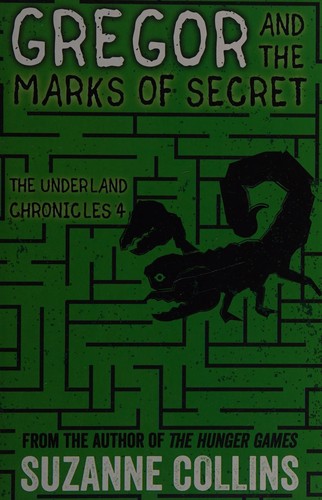 Suzanne Collins: Gregor and the marks of secret (2016, Scholastic)