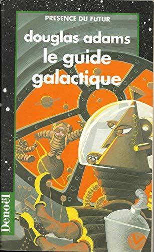 Douglas Adams: Le guide galactique (Paperback, French language, 1997, Denoël)