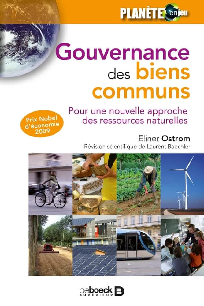 Elinor Ostrom: La Gouvernance des biens communs (French language, 2010, De Boeck)