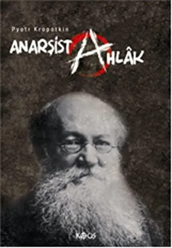 Peter Kropotkin: Anarşist Ahlâk (Turkish language, 2013, Kaos Yayınları)