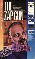 Philip K. Dick: The Zap Gun (Paperback, Carroll & Graf Publishers)