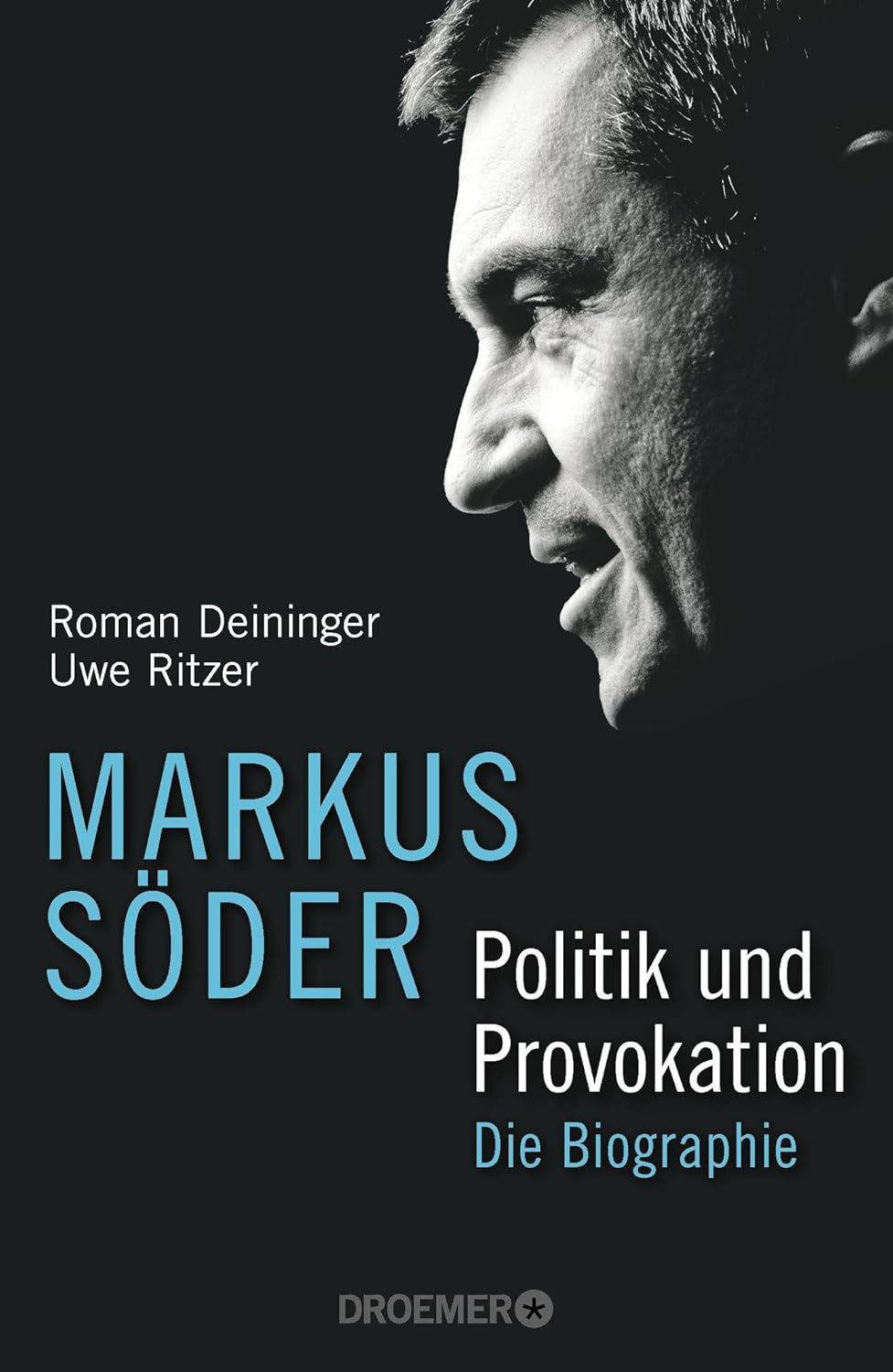 Roman Deininger, Uwe Ritzer: Markus Söder (Hardcover, deutsch language, 2018, Droemer)