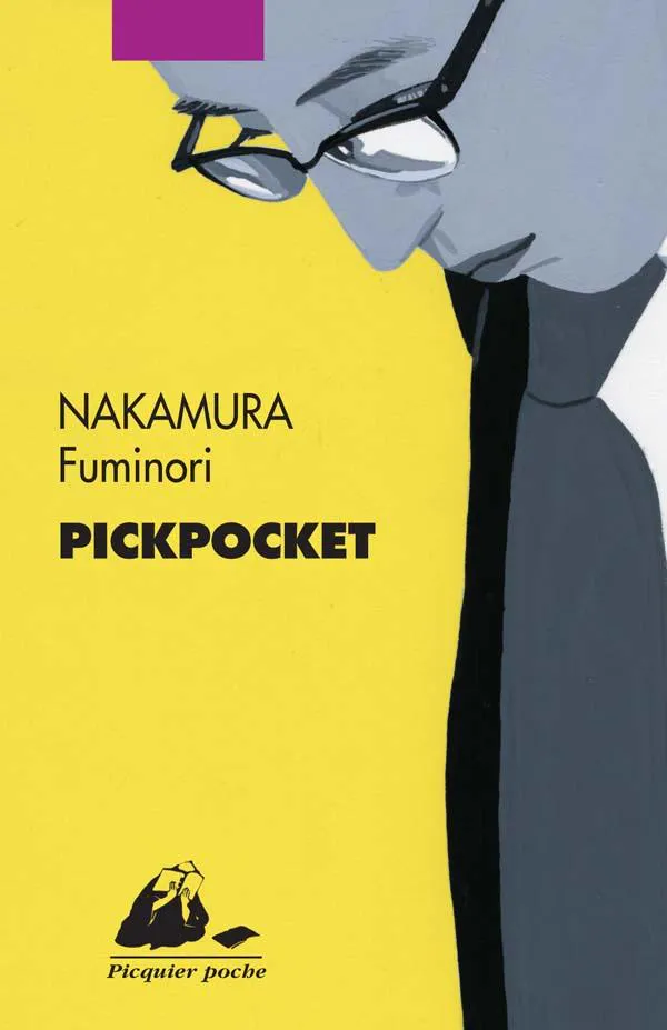 Fuminori Nakamura: Pickpocket (French language, 2015, Philippe Picquier Publishing)