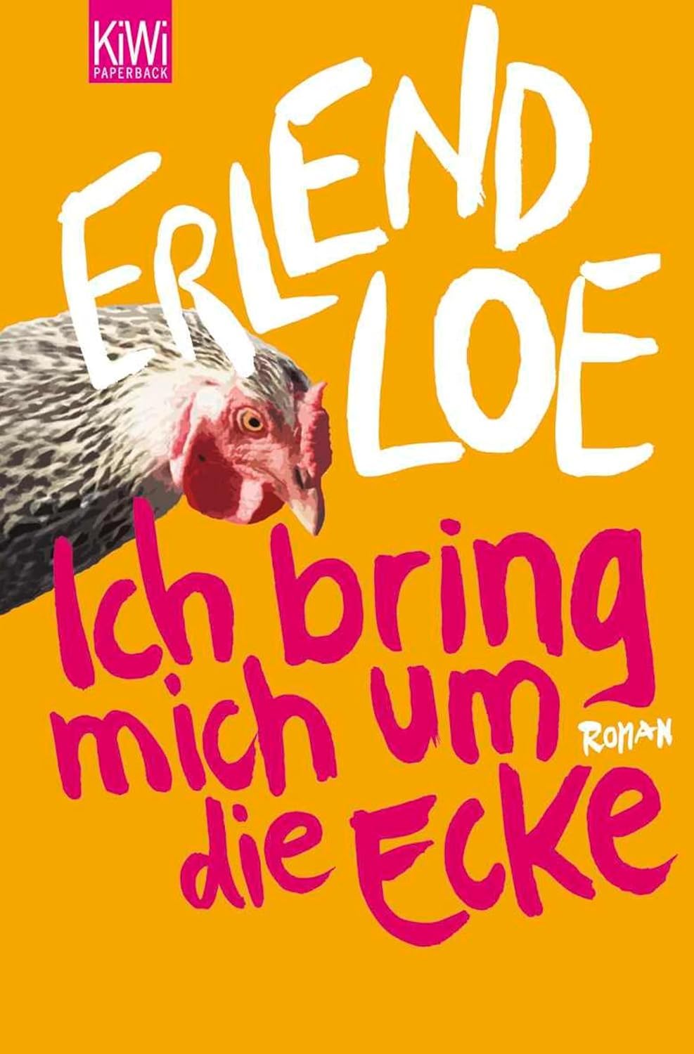 Erlend Loe: Ich bring mich um die Ecke (Paperback, Kiepenheuer & Witsch)