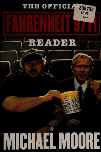 Michael Moore, Michael Moore: The Official Fahrenheit 9/11 Reader (2004, Simon & Schuster, Simon & Schuster Paperbacks)