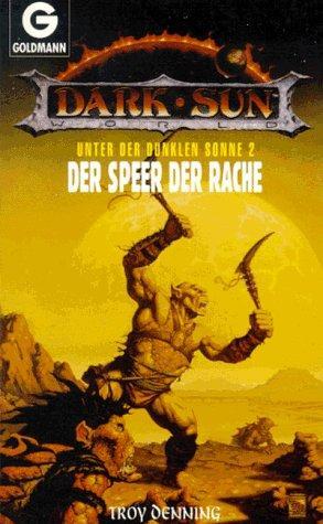 Troy Denning: Unter der dunklen Sonne 2: Der Speer der Rache (German language, 1993)