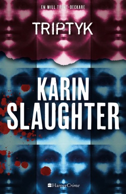 Karin Slaughter, Åshild Kanstad Johnsen: Triptyk (Hardcover, Swedish language, 2018, HarperCollins Nordic)