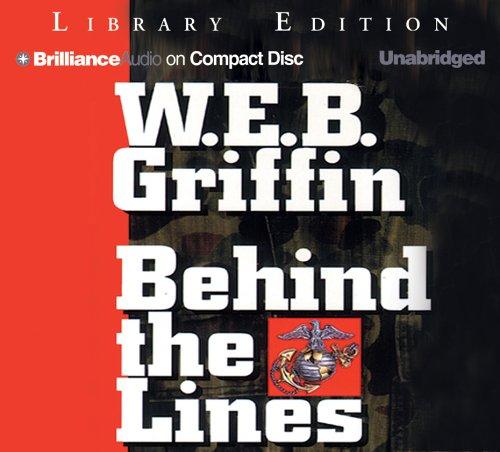 William E. Butterworth (W.E.B.) Griffin: Behind the Lines (Corps) (AudiobookFormat, 2005, Brilliance Audio on CD Unabridged Lib Ed)