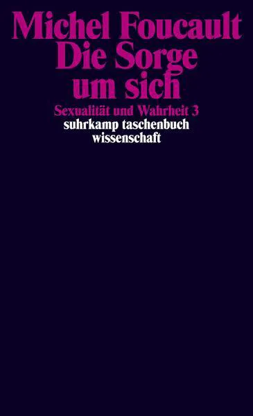 Michel Foucault: Sexualität und Wahrheit 3. Die Sorge um sich (German language, 1989, Suhrkamp Verlag)