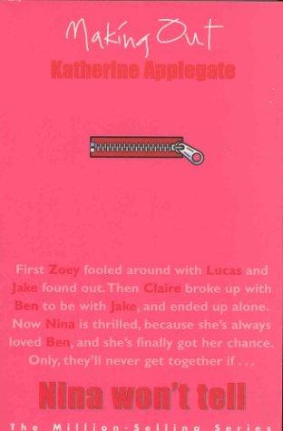 Katherine A. Applegate: Nina Won't Tell (Making Out) (Paperback, Macmillan Children's Books)
