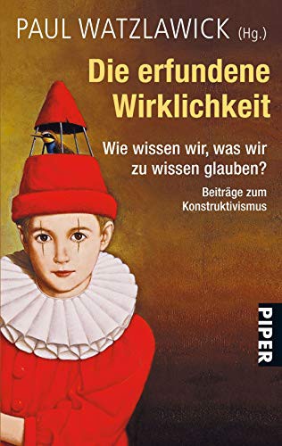 Paul Watzlawick: Die erfundene Wirklichkeit (Paperback, Piper Verlag GmbH)