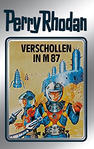 William Voltz, Clark Darlton, Kurt Mahr, H. G. Ewers: Verschollen in M 87 (German language, Perry Rhodan digital)