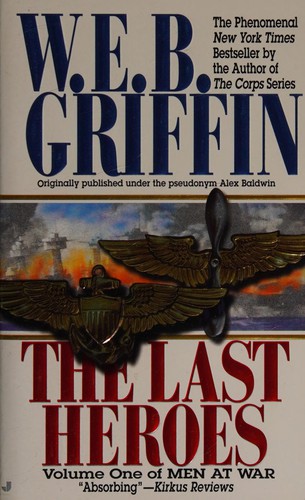 William E. Butterworth (W.E.B.) Griffin: The last heroes (Paperback, 1998, Jove Books, Jove)