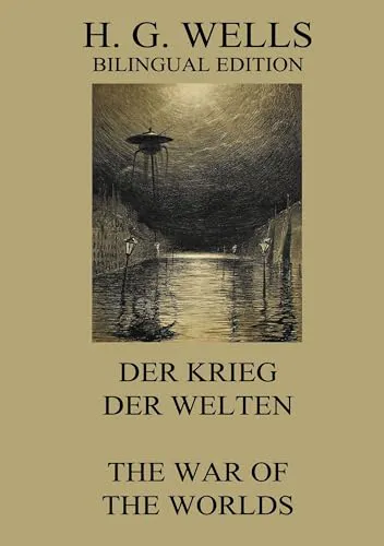 H. G. Wells: Der Krieg der Welten / The War of the Worlds: Bilingual Edition/Zweisprachige Ausgabe (German language, 2017)