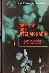 Michael I. Karpin, Ina Friedman: Der Tod des Jitzhak Rabin (German language, 1998, Rowohlt)