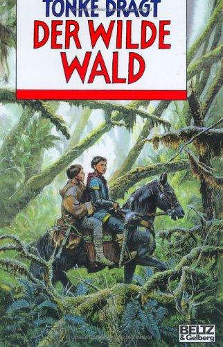 Tonke Dragt: Der Wilde Wald (Hardcover, 1997, Beltz)