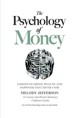 Morgan Housel, Melody Jefferson: The Psychology of Money (2023, Lulu Press, Inc.)