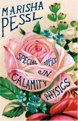 Marisha Pessl: Special Topics in Calamity Physics (2006, Viking Australia)