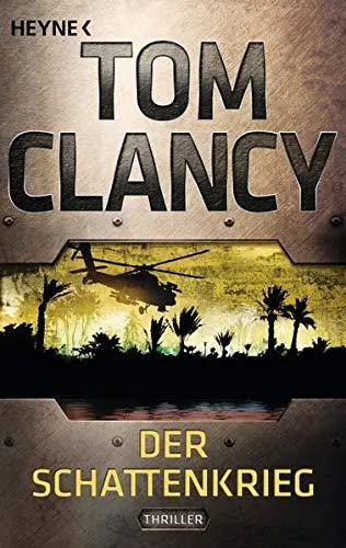 Tom Clancy: Der Schattenkrieg (German language, 2013, Heyne Verlag)