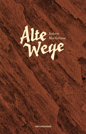 Robert Macfarlane: Alte Wege (Hardcover, German language, Matthes & Seitz Berlin)