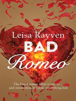Leisa Rayven: Bad Romeo: Starcrossed 1